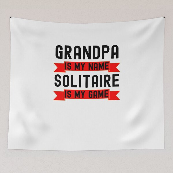 Item preview, Grandpa is my name Solitaire is my game funny Solitaire designed and sold by snowry.