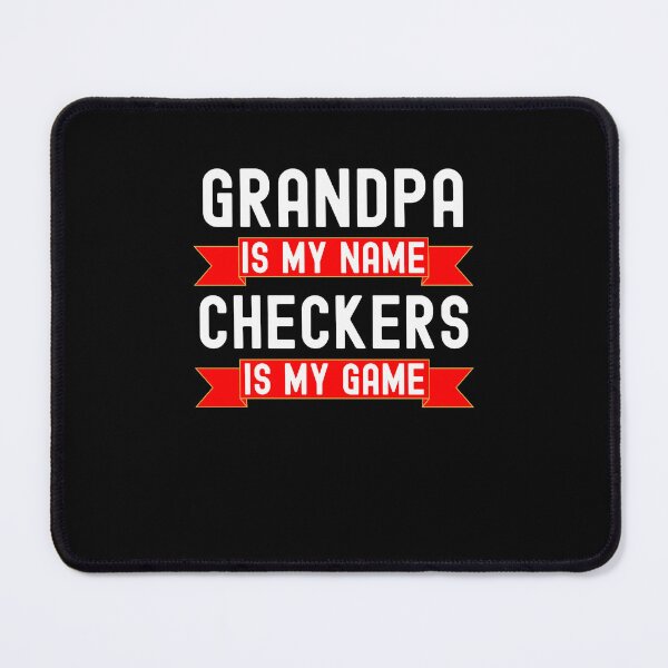 Item preview, Grandpa is my name Checkers is my game funny Checkers humor designed and sold by snowry.