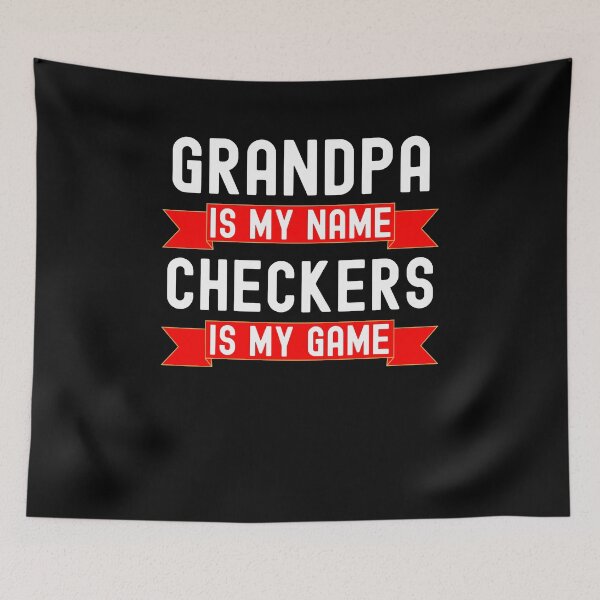 Item preview, Grandpa is my name Checkers is my game funny Checkers humor designed and sold by snowry.