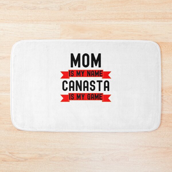 Item preview, Mom is my name Canasta is my game funny Canasta player humor designed and sold by snowry.