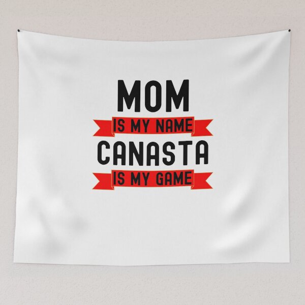 Item preview, Mom is my name Canasta is my game funny Canasta player humor designed and sold by snowry.
