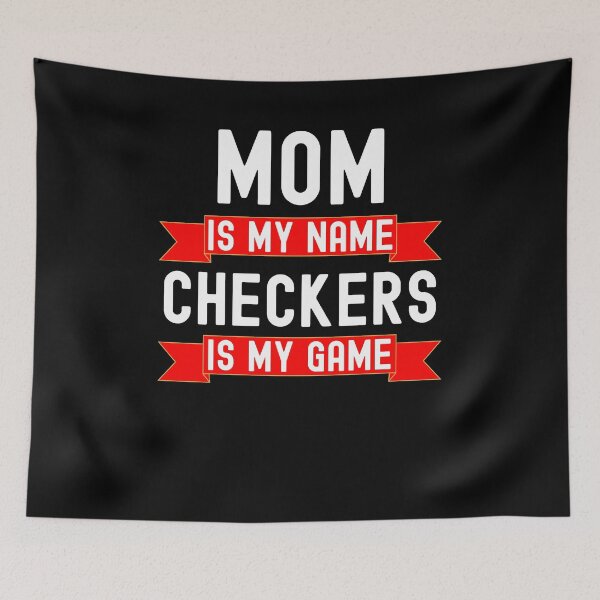 Item preview, Mom is my name Checkers is my game funny Checkers humor designed and sold by snowry.