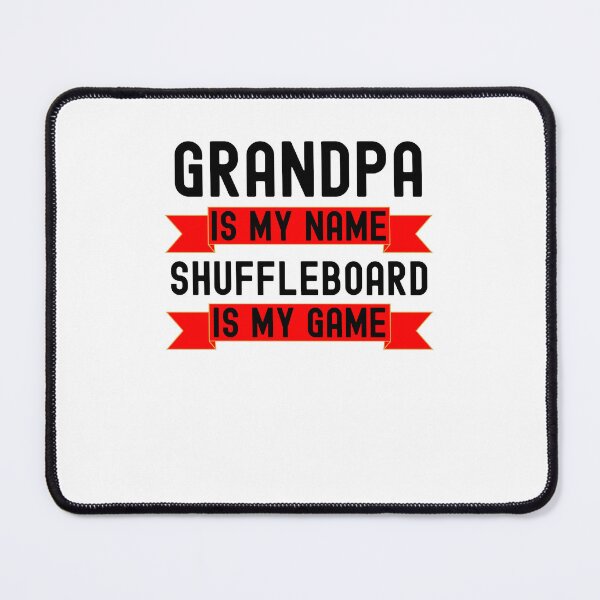 Item preview, Grandpa is my name Shuffleboard is my game Shuffleboard joke designed and sold by snowry.