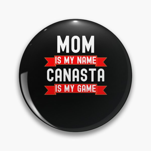 Item preview, Mom is my name Canasta is my game funny Canasta player joke designed and sold by snowry.