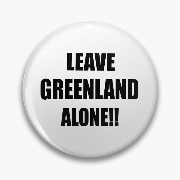 Item preview, Leave Greenland Alone!! designed and sold by Heartstrings By M.C..