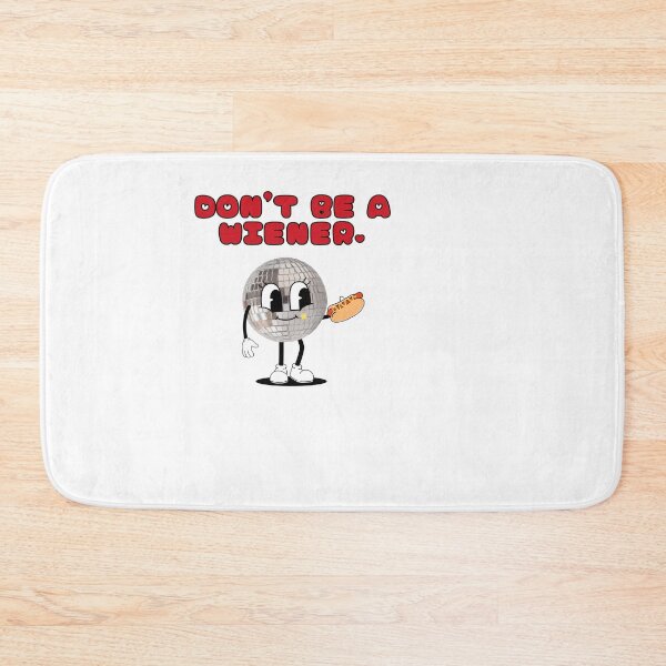 Item preview, Don't be a Wiener | DiscoBall  designed and sold by DiscoDigitals.