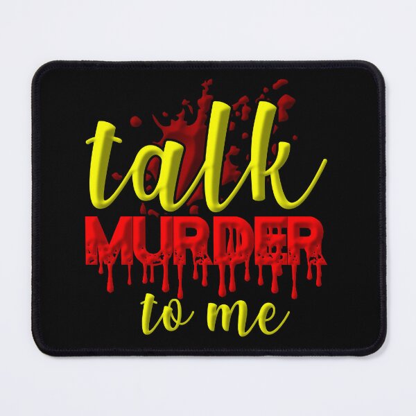 Item preview, Talk murder to me designed and sold by Moods & Merch Co..