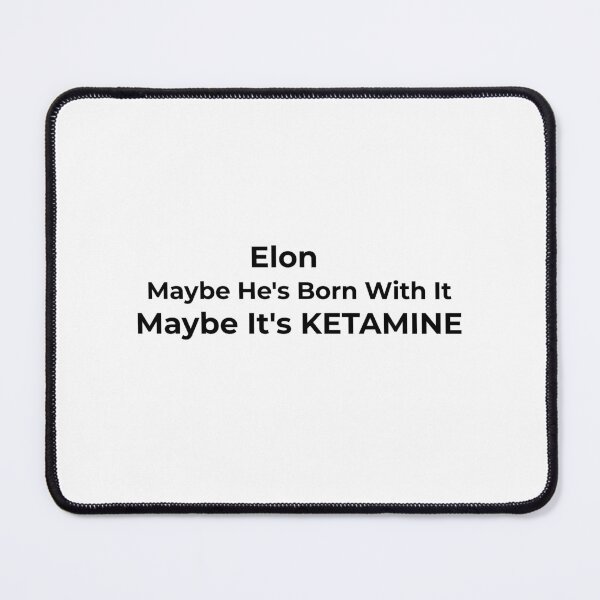 Item preview, Elon Maybe He's Born With It designed and sold by KATKattalestv.