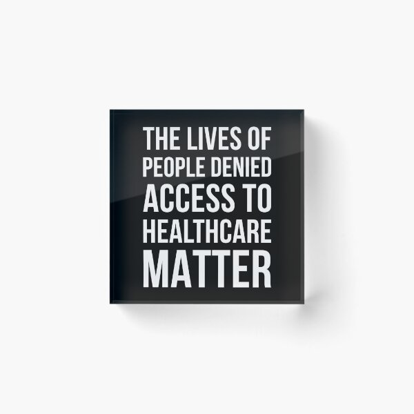 Item preview, The lives of people denied access to healthcare matter  designed and sold by Rachel the Artist .