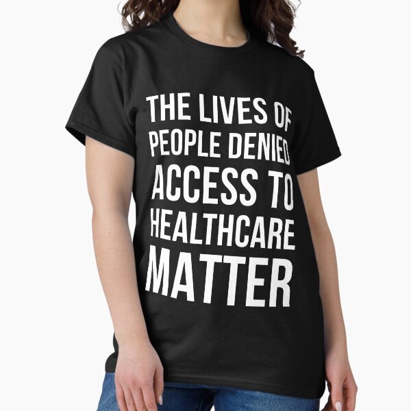 Item preview, The lives of people denied access to healthcare matter  designed and sold by Rachel the Artist .