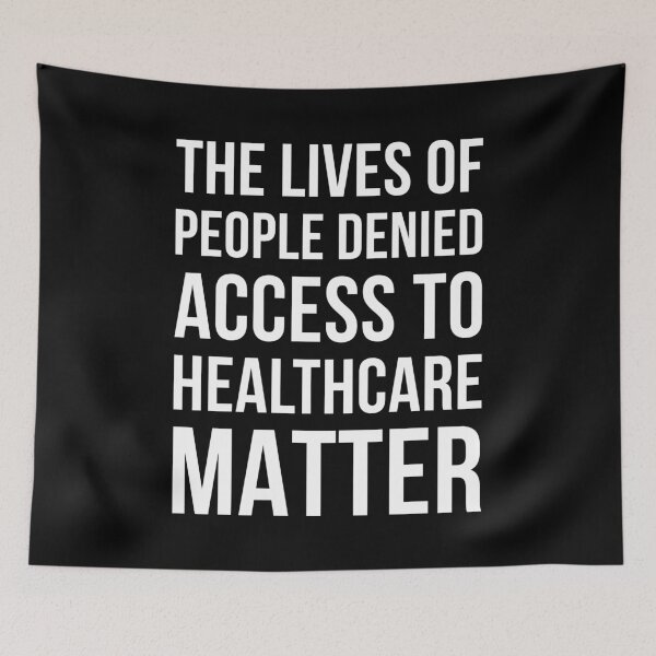 Item preview, The lives of people denied access to healthcare matter  designed and sold by Rachel the Artist .