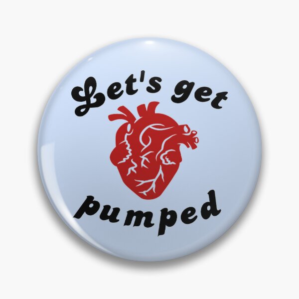 Item preview, Let's Get Pumped Heart Health Sticker Pin Button Cardiac designed and sold by LethallyBlonde.