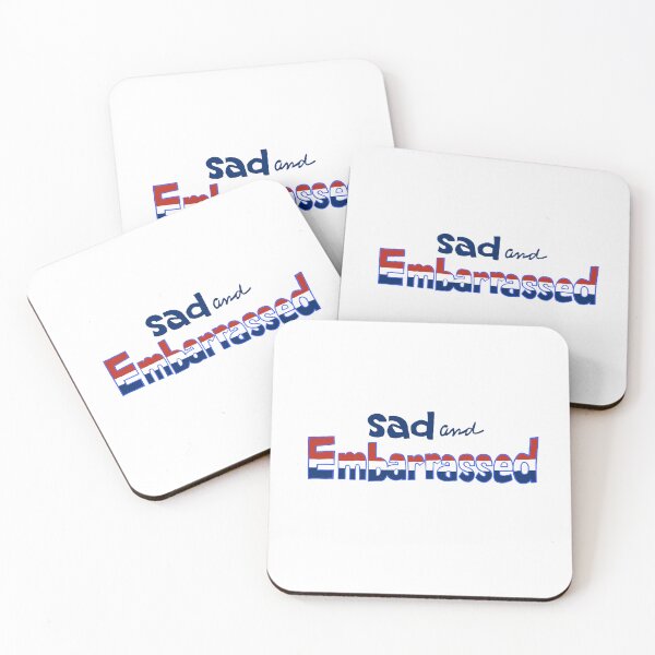 Item preview, Sad And Embarrassed Political Slogan designed and sold by Heartstrings By M.C..