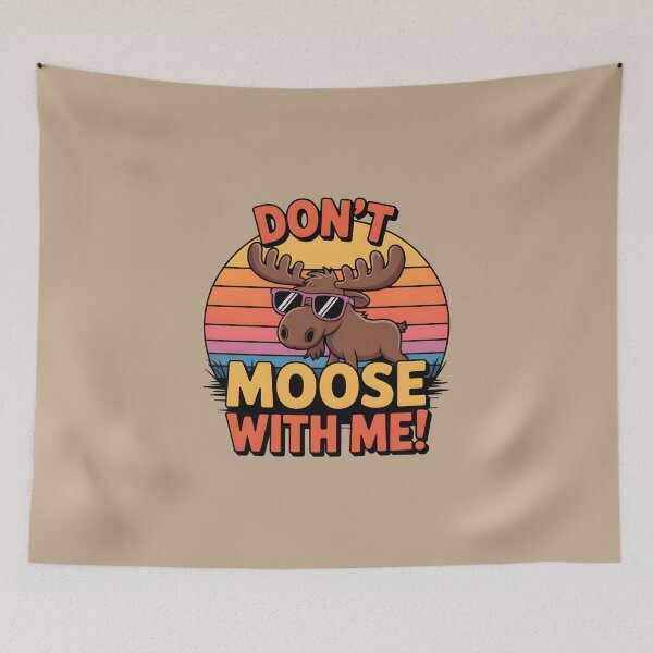 Item preview, Don’t Moose With Me! – Funny Moose Pun Design designed and sold by Jollys-ArtShop.