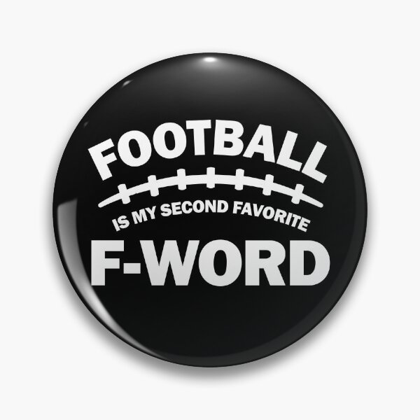 Item preview, Football Is My Second Favorite F-Word Funny Football Fan Gear designed and sold by DynamicDesign.