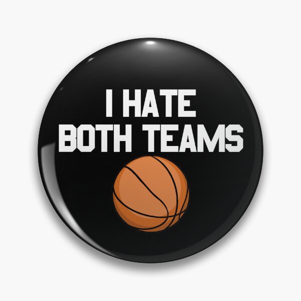 Item preview, I Hate Both Teams Basketball Fan I Hate Both Teams Gear designed and sold by DynamicDesign.