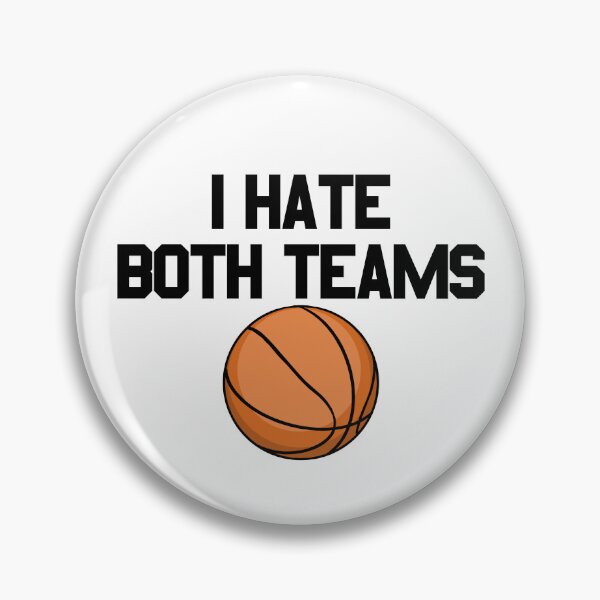 Item preview, I Hate Both Teams Basketball Fan I Hate Both Teams Gear designed and sold by DynamicDesign.