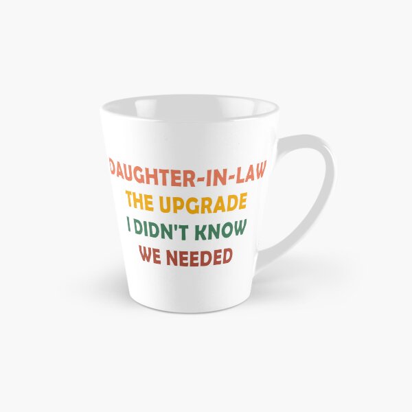 Item preview, Daughter-in-Law: The Upgrade We Needed designed and sold by SloganSavvy.