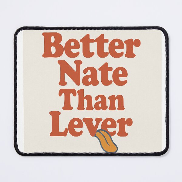 Item preview, Better Nate Than Lever – Funny Spoonerism designed and sold by Tip of the slung.
