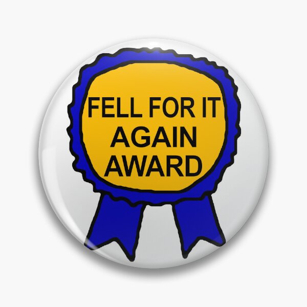Item preview, Fell For It Again Award - Meme, Wojak designed and sold by SpaceDogLaika.