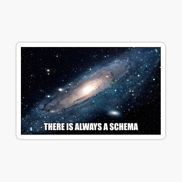 Item preview, There is always a schema! designed and sold by pauldavid0.