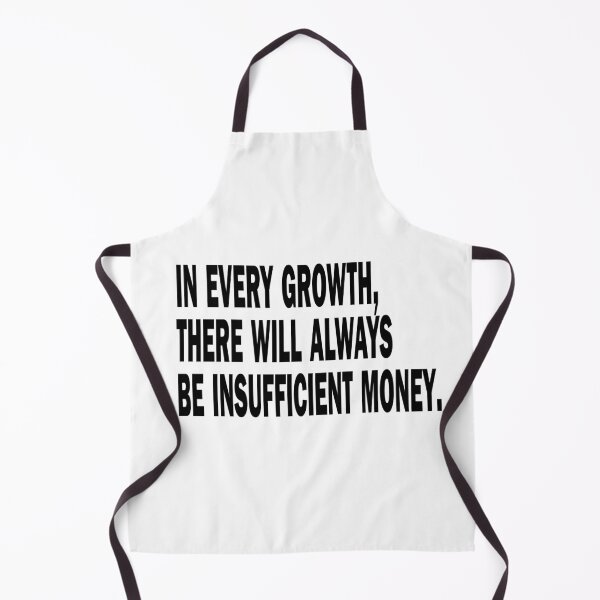 Item preview, In every growth, there will always be insufficient money. designed and sold by criticalzon.