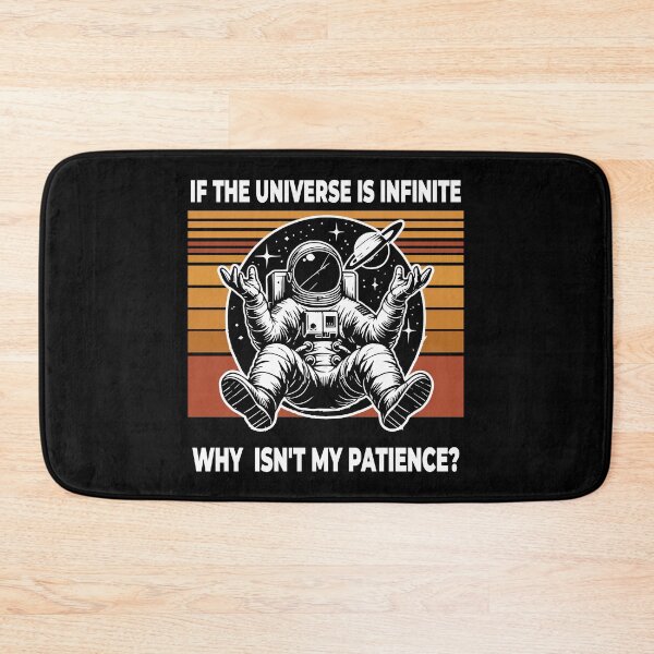 Item preview, The Universe is Infinite, My Patience is Not. designed and sold by threeABinks.