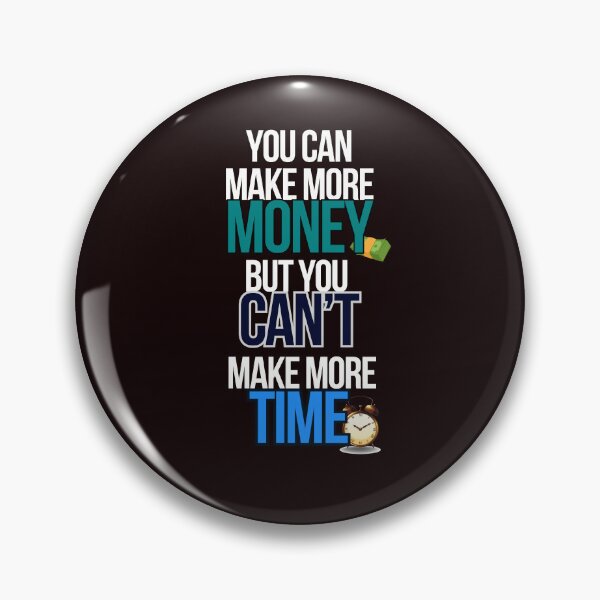 Item preview, You Can Make More Money But You Can't Make More Time designed and sold by PrintableHaven.