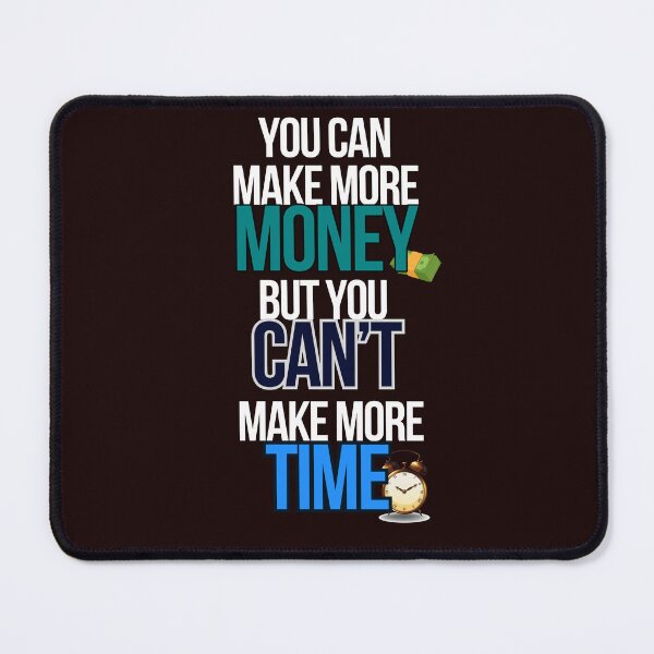 Item preview, You Can Make More Money But You Can't Make More Time designed and sold by PrintableHaven.