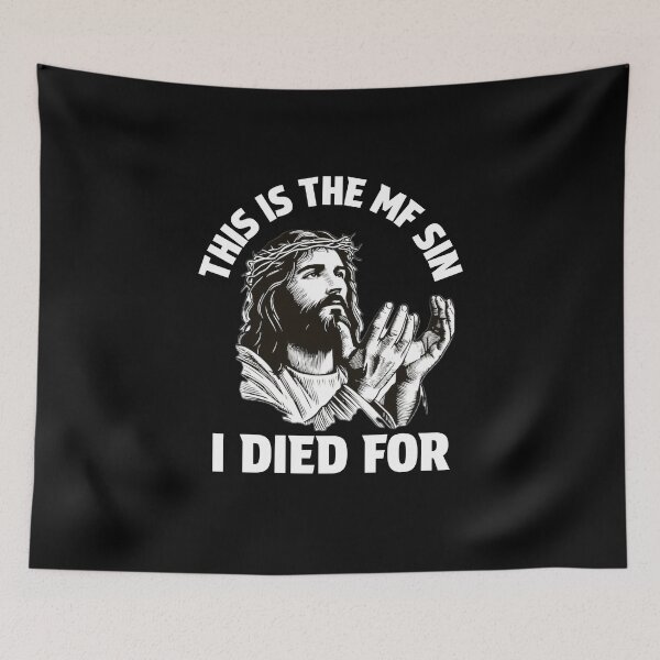 Item preview, This Is The MF Sin I Died For - Funny Jesus Meme designed and sold by BeerBro-Designs.