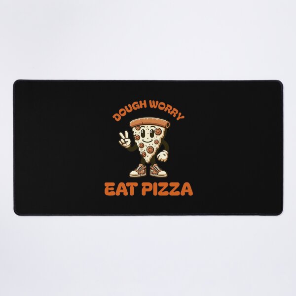 Item preview, Dough Worry Eat Pizza designed and sold by CJC Designs.