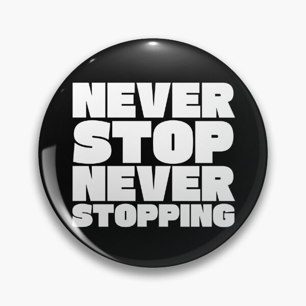Item preview, Never Stop Never Stopping designed and sold by BeerBro-Designs.