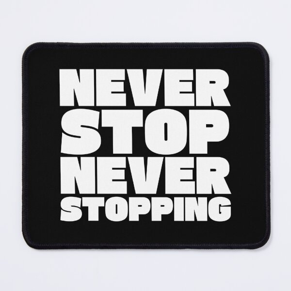 Item preview, Never Stop Never Stopping designed and sold by BeerBro-Designs.