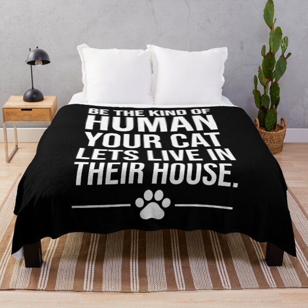 Item preview, Be the Human Your Cat Lets Live There Funny Cat Quote designed and sold by chantastical.
