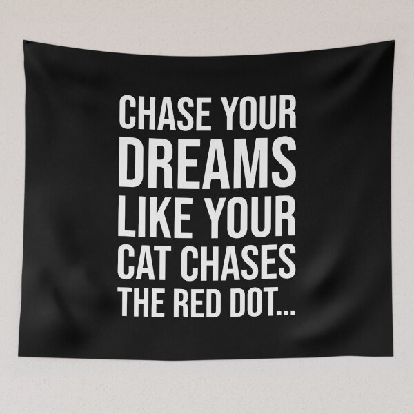 Item preview, Chase Dreams Like Cat Chases Dot Funny Motivation designed and sold by chantastical.