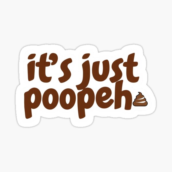 Item preview, Its just poopeh - jamie Tartt designed and sold by stickers4-days.