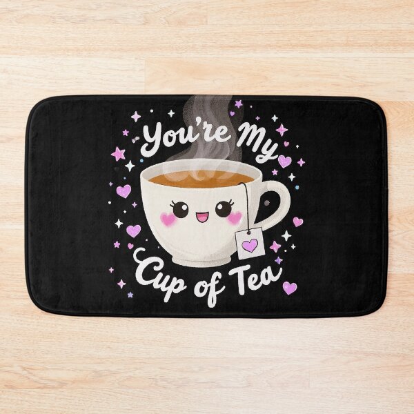 Item preview, You are my cup of tea designed and sold by drippity.