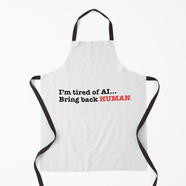 Item preview, I'm Tired of AI...Bring back HUMAN designed and sold by Sarcasm HQ.