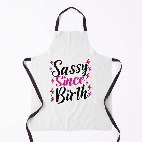 Item preview, Sassy Since Birth  designed and sold by Xenovate .