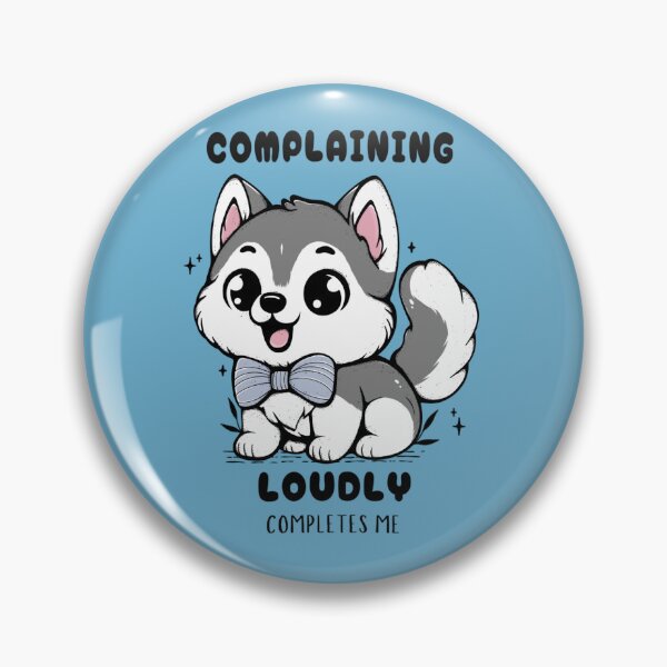 Item preview, Complaining Loudly Completes Me designed and sold by Lorena Tiana.