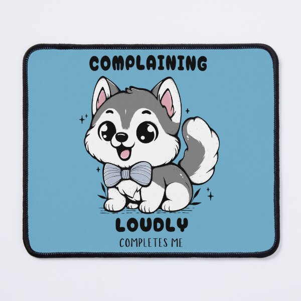 Item preview, Complaining Loudly Completes Me designed and sold by Lorena Tiana.