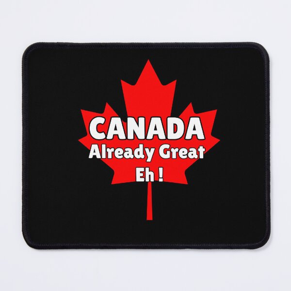 Item preview, Canada Already Great Eh designed and sold by ThereseLyssia.