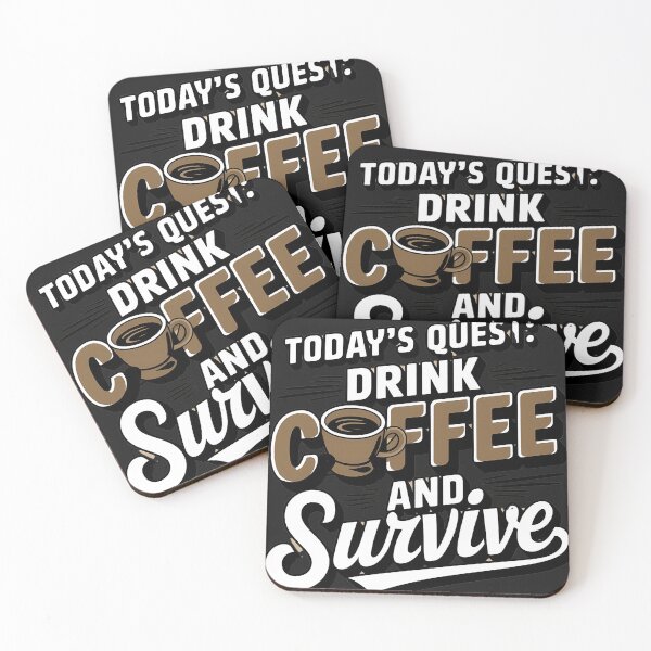 Item preview, Today's Quest Drink Coffee And Survive designed and sold by universe-hold ⭐⭐⭐⭐⭐.