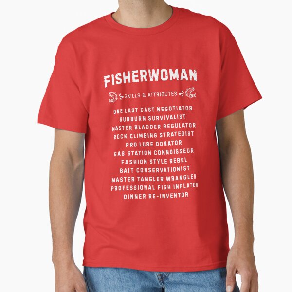 Item preview, Fisherwoman Skills and Attributes, Funny Fishing Tshirt for Women designed and sold by getdesigned25.