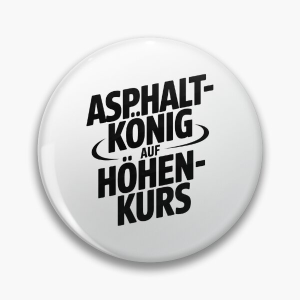 Artikelvorschau, Asphaltkönig auf Höhenkurs entworfen und verkauft von wolfgangrainer.