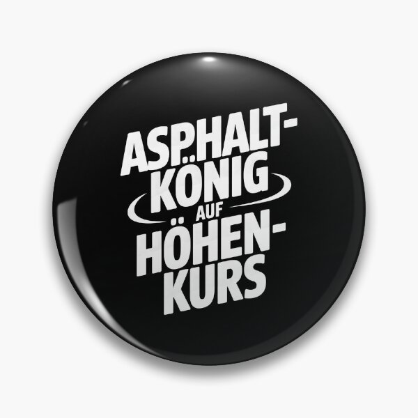 Artikelvorschau, Asphaltkönig auf Höhenkurs entworfen und verkauft von wolfgangrainer.