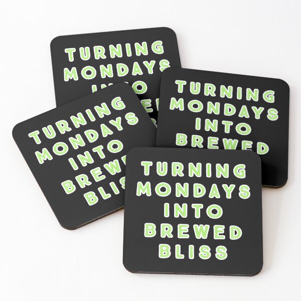 Item preview, Turning Mondays into Brewed Bliss. designed and sold by Nomad-Maynard.