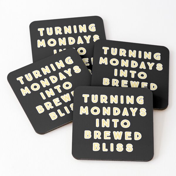 Item preview, Turning Mondays into Brewed Bliss. designed and sold by Nomad-Maynard.