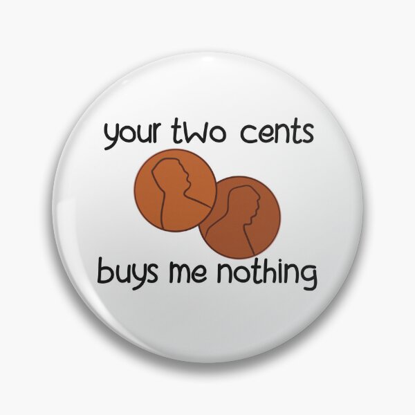 Item preview, Your Two Cents Buys Me Nothing designed and sold by Skull Fern.