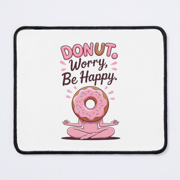 Item preview, Donut Worry, Be Happy - Funny cute Pastry designed and sold by BaisaStudio.